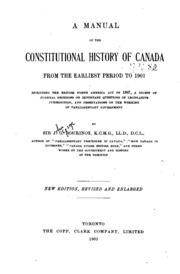 A Manual Of The Constitutional History Of Canada From The Earliest Period To 1901: Including The ...
