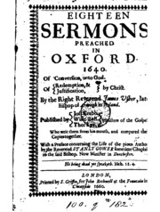 Eighteen Sermons Preached In Oxford 1640: Of Conversion, Unto God. Of ...