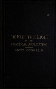 The Electric Light In Its Practical Application