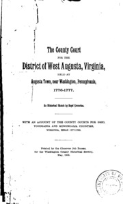 The County Court For The District Of West Augusta, Virginia, Held At Augusta Town, Near Washington, Pennsylvania, 1776-1777