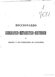 Diccionario geográfico-estadístico-histórico de España y sus posesiones de ultramar
