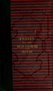 Essays By The Pupils At The College Of The Deaf And Dumb, Rugby, Warwickshire