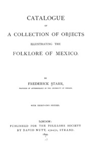 Catalogue Of A Collection Of Objects Illustrating The Folklore Of Mexico