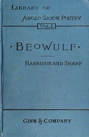 Béowulf: an Anglo-Saxon poem, The fight at Finnsburh: a fragment. With text and glossary on the basis of M. Heyne