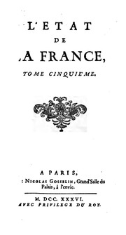 L'État de la France, ou l'on voit tous les princes, ducs & pairs, marêchaux de France, & autres officiers de la couronne ..