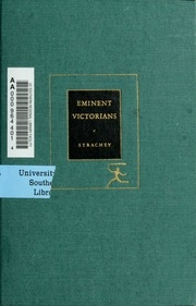 Eminent Victorians: Cardinal Manning, Florence Nightingale, Dr. Arnold, General Gordon