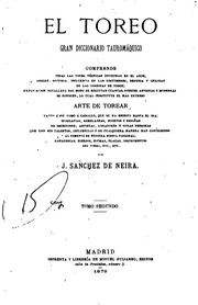 El toreo; gran diccionario tauromáquico. Comprende todas las voces técnicas conocidas en el arte; arte de torear