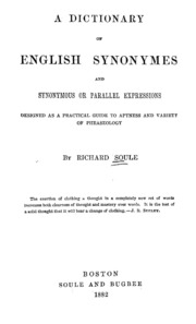 A Dictionary Of English Synonymes And Synonymous Or Parallel Expressions, Designed As A Practical Guide To Aptness And Variety Of Phraseology