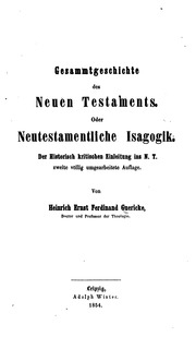 Gesammtgeschichte Des Neuen Testaments Oder, Neutestamentliche Isagogik. Der Historisch Kritischen Einleitung Ins N.t