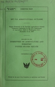 1977 U.s. Agricultural Outlook : Papers Presented At The National Agricultural Outlook Conference, Sponsored By The U.s. Department Of Agriculture, Held In Washington, D.c., November 15-18, 1976