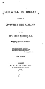 Cromwell In Ireland : A History Of Cromwell's Irish Campaign