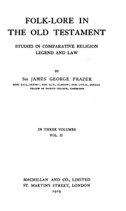 Folk-lore In The Old Testament : Studies In Comparative Religion, Legend And Law