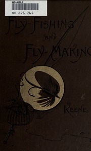 Fly-fishing And Fly-making For Trout, Etc