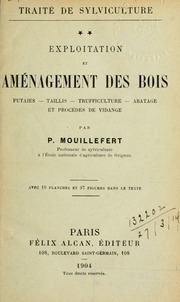 Exploitation et aménagement des bois, futaies, taillis, trufficulture, abatage et procédés de vidange