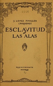 Esclavitud : drama en tres actos ; Las alas : comedia en tres actos