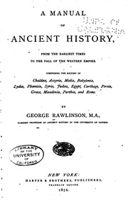 A manual of ancient history, from the earliest times to the fall of the Western empire, comprising the history of Chaldæa, Assyria, Media, Babylonia, Lydia, Phœnicia, Syria, Judea, Egypt, Carthage, Persia, Greece, Macedonia, Rome, and Parthia