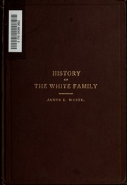 A Genealogical History Of The Descendants Of Peter White Of New Jersey, From 1670, And Of William White And Deborah Tilton His Wife, Loyalists