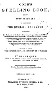 Cobb's Spelling Book: Being A Just Standard For Pronouncing The English Language ... Designed To ...