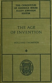 The Age Of Invention; A Chronicle Of Mechanical Conquest