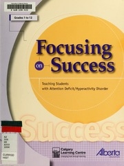 Focusing On Success : Teaching Students With Attention Deficit/hyperactivity Disorder, Grades 1 To 12