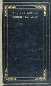 The Letters Of Robert Schumann