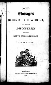Cook's Voyages Round The World, For Making Discoveries Towards The North And South Poles : With An Appendix