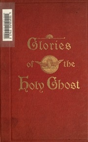 Glories Of The Holy Ghost;