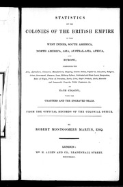 Statistics Of The Colonies Of The British Empire In The West Indies, South America, Asia, Austral-asia, Africa, And Europe : Comprising The Area, Agriculture, Commerce, Manufactures, Shipping, Custom Duties, Population, Education, Religion, Cr