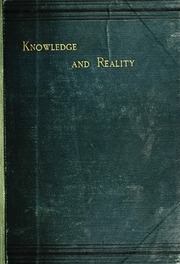 Knowledge And Reality; A Criticism Of Mr. F. H. Bradley's 