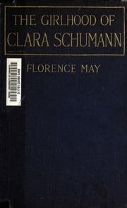 The Girlhood Of Clara Schumann (clara Wieck And Her Time)