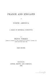 France And England In North America: A Series Of Historical Narratives