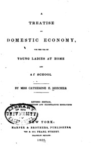 A Treatise On Domestic Economy : For The Use Of Young Ladies At Home And At School