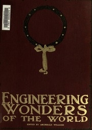 Engineering Wonders Of The World. Edited By Archibald Williams