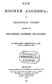 New Higher Algebra : An Analytical Course Designed For High Schools, Academies, And Colleges