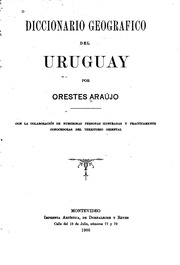Diccionario geografico del Uruguay;