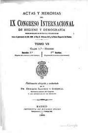 Actas y memorias del IX Congreso internacional de higiene y demografía celebrado en Madrid en los días 10 al 17 de abril de 1898