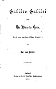Galileo Galilei und die römische Curie : nach den authentischen Quellen