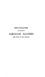 Bibliographie de quelques almanachs illustrés des XVIIIe et XIXe siècles