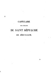 Cartulaire de l'église du Saint Sépulchre de Jérusalem: publié d'après les manuscrits du Vatican