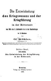 Die Entwickelung des Kriegswesens und der Kriegführung in der Ritterzeit von Mitte des 11. Jahrhunderts bis zu den Hussitenkriegen