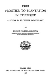 From Frontier To Plantation In Tennessee A Study In Frontier Democracy