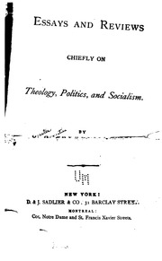 Essays And Reviews, Chiefly On Theology, Politics, And Socialism