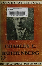 Speeches And Writings Of Charles E. Ruthenberg, With A Critical Introduction