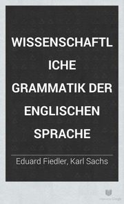 Wissenschaftliche Grammatik Der Englischen Sprache