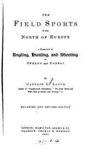 Field Sports Of The North Europe: Comprised In A Personal Narrative Of A Residence In Sweden And ...