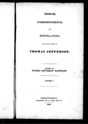 Memoir, Correspondence, And Miscellanies From The Papers Of Thomas Jefferson