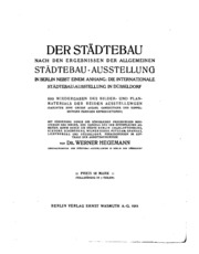 Der städtebau nach den ergebnissen der Allgemeinen städtebau-ausstellung in Berlin, nebst einem anhang: Die Internationale städtebau-ausstellung in Düsseldorf; 600 wiedergaben des bilder- und planmaterials der beiden ausstellungen, mit förderung durc