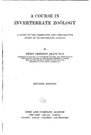 A Course in Invertebrate Zoölogy: A Guide to the Dissection and Comparative ...