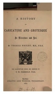 A History Of Caricature And Grotesque In Literature And Art
