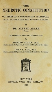 The neurotic constitution. outlines of a comparative individualistic psychology and psychotherapy